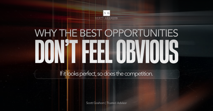 Why the Best Real Estate Opportunities Don’t Feel Obvious | Scott Goshorn